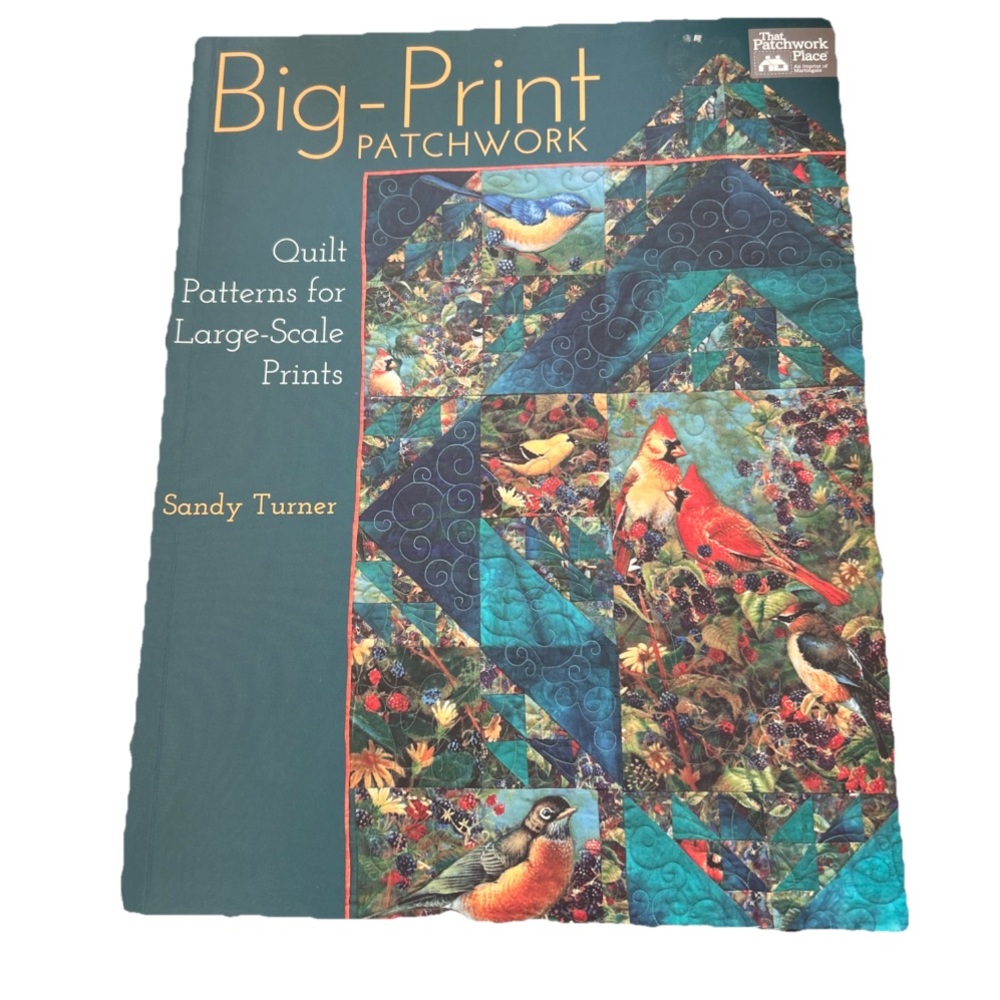 Big-Print Patchwork : Quilt Patterns for Large-Scale Prints by Sandy Turner
